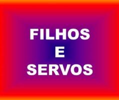 A importância de sermos filhos e servos.