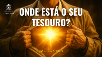 Onde está o seu tesouro? Mateus 6:19-24