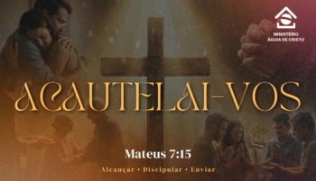 Acautelai-vos | Mateus 7:15