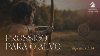 Prossigo para o alvo. | Filipenses 3:14